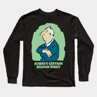 Always Certain Seldom Right Man Long Sleeve T-Shirt